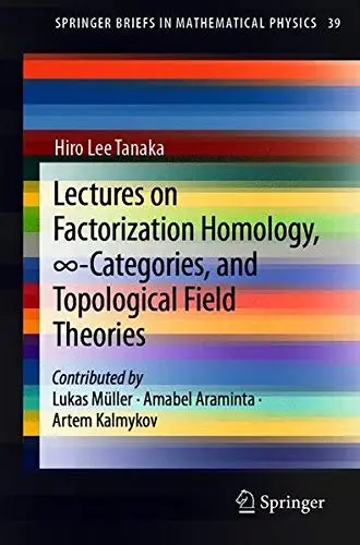 Cover of Lectures on Factorization Homology, ∞-Categories, and Topological Field Theories