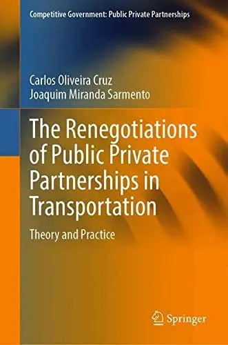 Cover of The Renegotiations of Public Private Partnerships in Transportation
