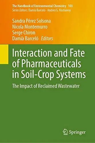 Cover of Interaction and Fate of Pharmaceuticals in Soil-Crop Systems