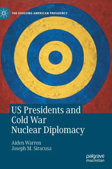 Cover of US Presidents and Cold War Nuclear Diplomacy