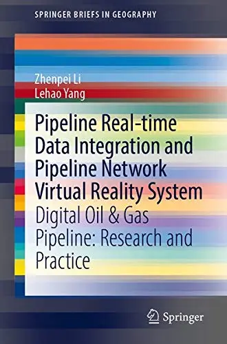 Cover of Pipeline Real-time Data Integration and Pipeline Network Virtual Reality System