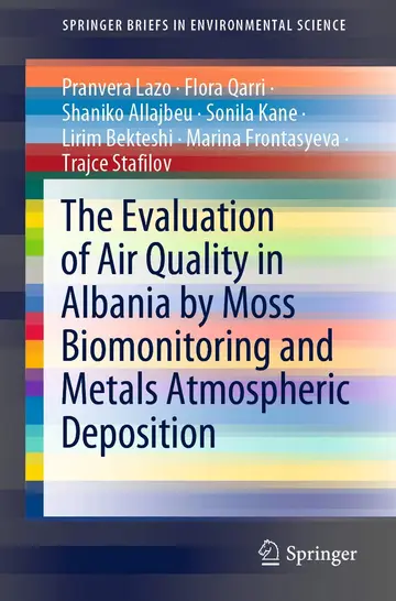 Cover of The Evaluation of Air Quality in Albania by Moss Biomonitoring and Metals Atmospheric Deposition