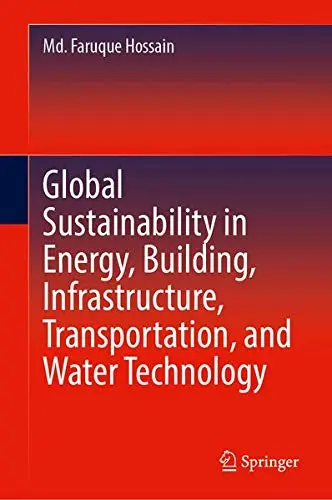 Cover of Global Sustainability in Energy, Building, Infrastructure, Transportation, and Water Technology