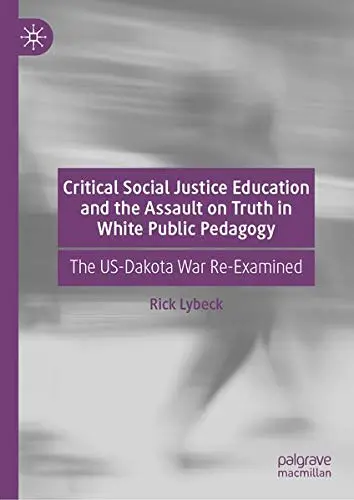 Cover of Critical Social Justice Education and the Assault on Truth in White Public Pedagogy