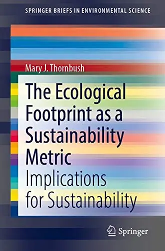 Cover of The Ecological Footprint as a Sustainability Metric