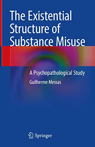 Cover of The Existential Structure of Substance Misuse
