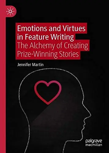 Cover of Emotions and Virtues in Feature Writing