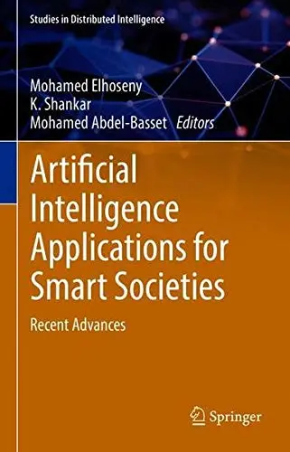 Cover of Artificial Intelligence Applications for Smart Societies