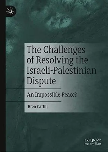 Cover of The Challenges of Resolving the Israeli–Palestinian Dispute
