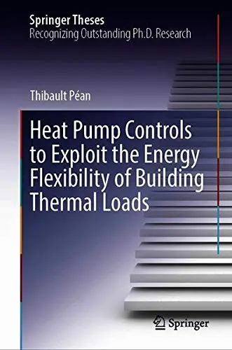 Cover of Heat Pump Controls to Exploit the Energy Flexibility of Building Thermal Loads