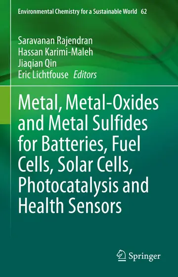Cover of Metal, Metal-oxides and Metal Sulfides for Batteries, Fuel Cells, Solar Cells, Photocatalysis and Health Sensors