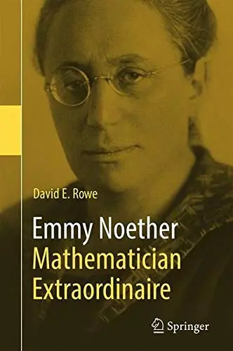 Cover of Emmy Noether – Mathematician Extraordinaire