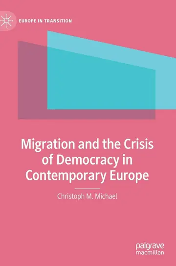 Cover of Migration and the Crisis of Democracy in Contemporary Europe