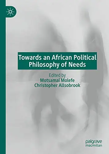 Cover of Towards an African Political Philosophy of Needs