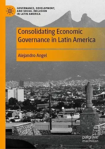 Cover of Consolidating Economic Governance in Latin America