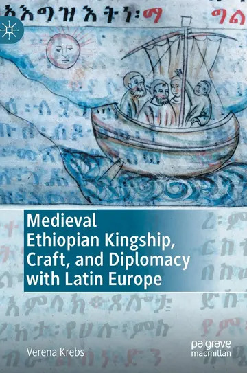 Cover of Medieval Ethiopian Kingship, Craft, and Diplomacy with Latin Europe