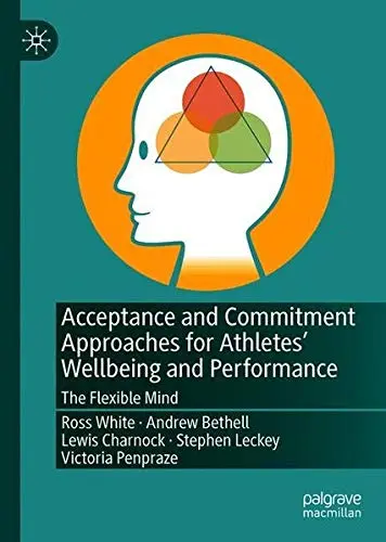 Cover of Acceptance and Commitment Approaches for Athletes’ Wellbeing and Performance