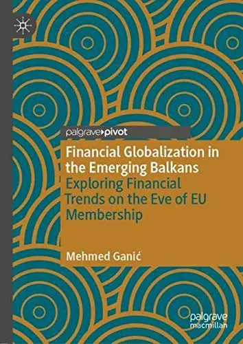 Cover of Financial Globalization in the Emerging Balkans
