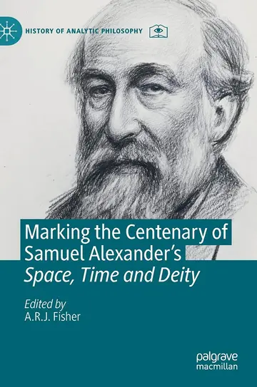 Cover of Marking the Centenary of Samuel Alexander's Space, Time and Deity