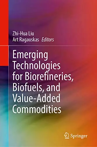 Cover of Emerging Technologies for Biorefineries, Biofuels, and Value-Added Commodities