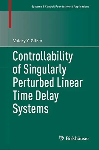 Cover of Controllability of Singularly Perturbed Linear Time Delay Systems