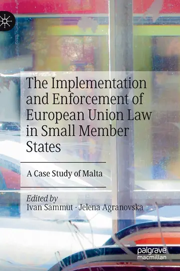 Cover of The Implementation and Enforcement of European Union Law in Small Member States