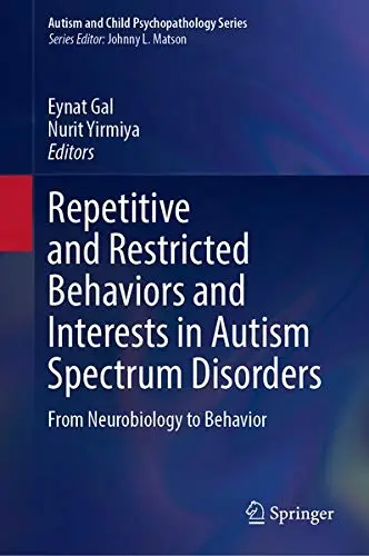 Cover of Repetitive and Restricted Behaviors and Interests in Autism Spectrum Disorders