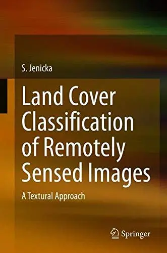 Cover of Land Cover Classification of Remotely Sensed Images