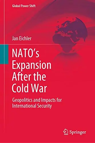 Cover of NATO’s Expansion After the Cold War
