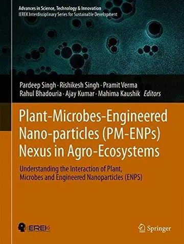 Cover of Plant-Microbes-Engineered Nano-particles (PM-ENPs) Nexus in Agro-Ecosystems