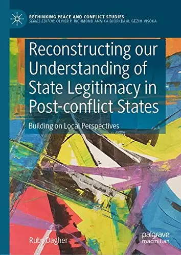 Cover of Reconstructing our Understanding of State Legitimacy in Post-conflict States