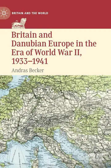 Cover of Britain and Danubian Europe in the Era of World War II, 1933-1941