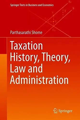 Cover of Taxation History, Theory, Law and Administration