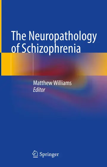 Cover of The Neuropathology of Schizophrenia
