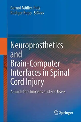Cover of Neuroprosthetics and Brain-Computer Interfaces in Spinal Cord Injury