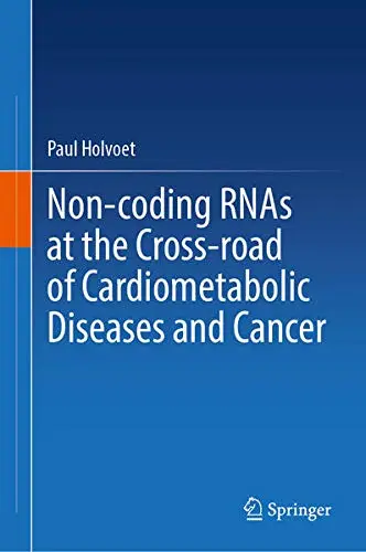 Cover of Non-coding RNAs at the Cross-Road of Cardiometabolic Diseases and Cancer
