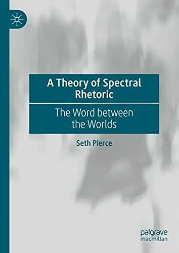 Cover of A Theory of Spectral Rhetoric