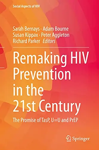 Cover of Remaking HIV Prevention in the 21st Century