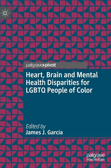 Cover of Heart, Brain and Mental Health Disparities for LGBTQ People of Color