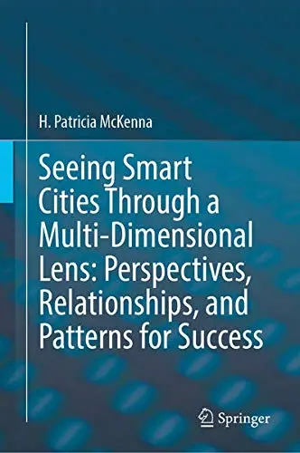 Cover of Seeing Smart Cities Through a Multi-Dimensional Lens