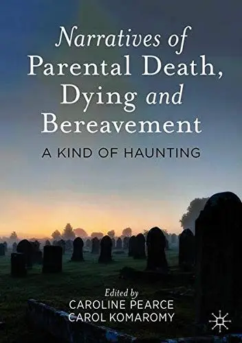 Cover of Narratives of Parental Death, Dying and Bereavement