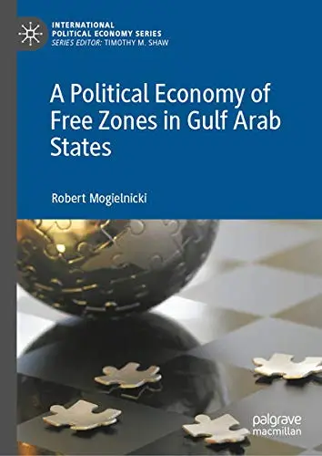 Cover of A Political Economy of Free Zones in Gulf Arab States