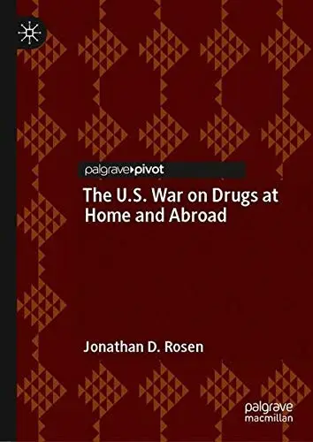 Cover of The U.S. War on Drugs at Home and Abroad