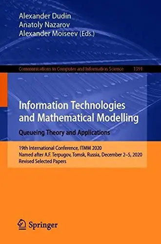 Cover of Information Technologies and Mathematical Modelling. Queueing Theory and Applications
