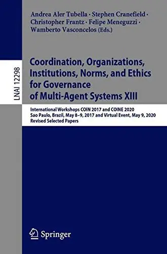 Cover of Coordination, Organizations, Institutions, Norms, and Ethics for Governance of Multi-Agent Systems XIII