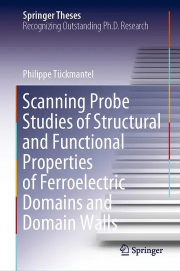 Cover of Scanning Probe Studies of Structural and Functional Properties of Ferroelectric Domains and Domain Walls