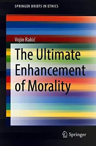 Cover of The Ultimate Enhancement of Morality