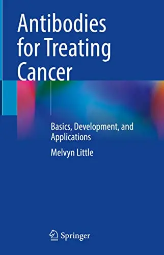 Cover of Antibodies for Treating Cancer Basics Development and Applications