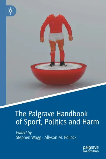 Cover of The Palgrave Handbook of Sport, Politics and Harm