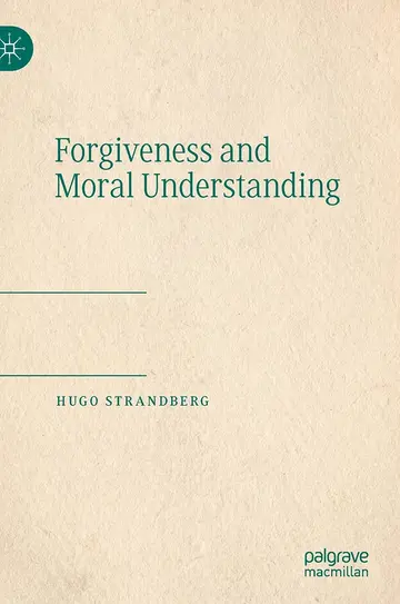 Cover of Forgiveness and Moral Understanding
